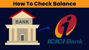 How To Check ICICI Bank Balance Easy Ways 2023